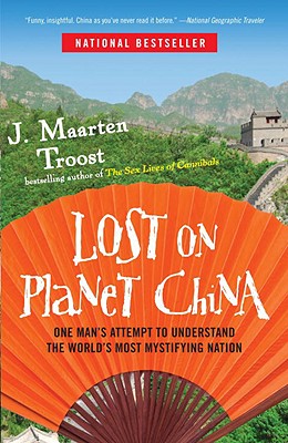 Image for Lost on Planet China: One Man's Attempt to Understand the World's Most Mystifying Nation