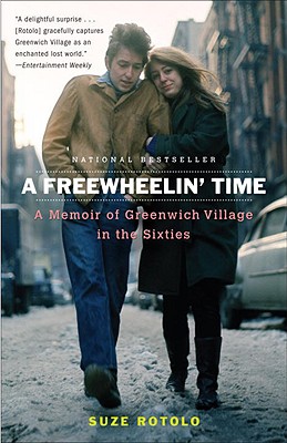 A Freewheelin' Time A Memoir of Greenwich Village in the Sixties