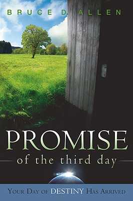 Image for Promise of the Third Day: Your Day or Destiny Has Arrived