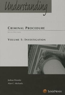 Understanding Criminal Procedure: Volume One, Investigation