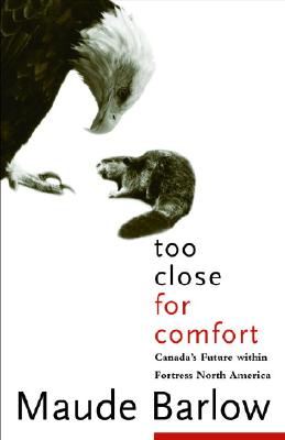 Image for Too Close For Comfort: Canada's Future Within Fortress North America