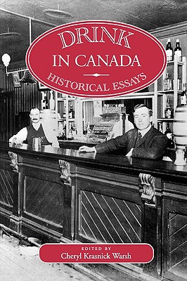 Drink in Canada: Historical Essays
