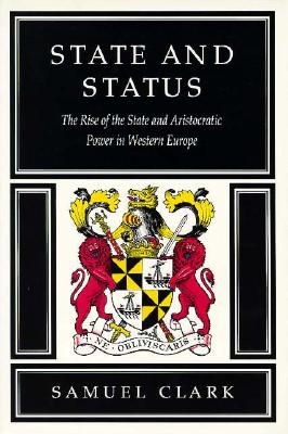 State and Status: The Rise of the State and Aristocratic Power in Western Europe
