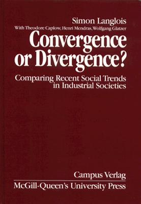 Convergence or Divergence: Comparing Recent Social Trends in Industrial Societies (Comparative Charting of Social Change)