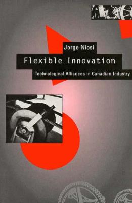 Image for Flexible Innovation: Technological Alliances in Canadian Industry