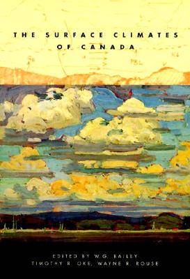 The Surface Climates of Canada (Volume 4) (Canadian Association of Geographers Series in Canadian Geography)