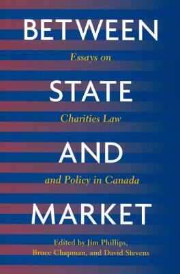 Between State and Market: Essay on Charities Law and Policy in Canada