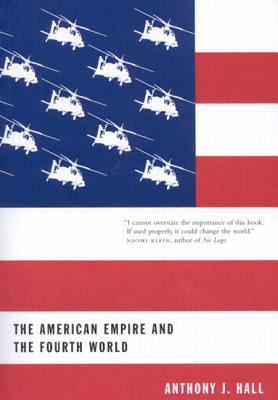 The American Empire and the Fourth World: The Bowl With One Spoon, Part One (Volume 35) (McGill-Queen's Indigenous and Northern Studies)