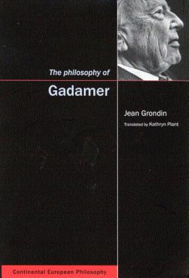The Philosophy of Gadamer (Volume 3) (Continental European Philosophy)