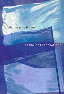 Guide des pays fdrs, 2002: Forum des Fdrations (French Edition)