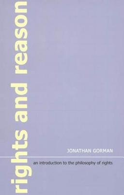 Rights and Reason: An Introduction to the Philosophy of Rights