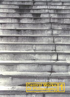 Central Works of Philosophy, Volume 1: Ancient and Medieval (Volume 1)