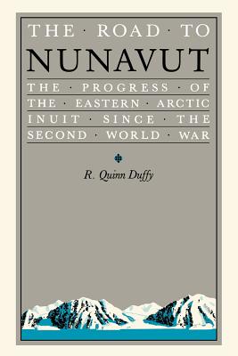 The Road to Nunavut: The Progress of the Eastern Arctic Inuit since the Second World War