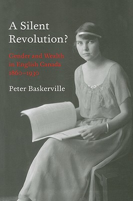 A Silent Revolution: Gender and Wealth in English Canada, 1860-1930