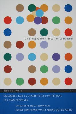 Dialogues sur la Diversit et l'Unit dans les Pays Fdraux (Global Dialogue on Federalism Series) (French Edition)