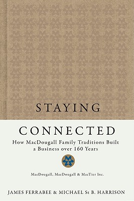 Staying Connected: How MacDougall Family Traditions Built a Business Over 160 Years