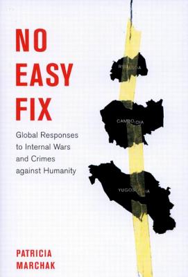 No Easy Fix: Global Responses to Internal Wars and Crimes Against Humanity (Volume 6) (Studies in Nationalism and Ethnic Conflict)