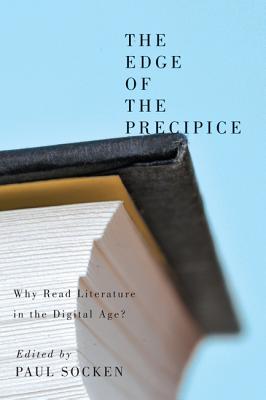 The Edge of the Precipice: Why Read Literature in the Digital Age