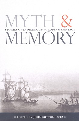 Myth and Memory: Stories of Indigenous-European Contact