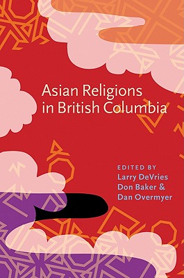 Asian Religions in British Columbia (Asian Religions and Society)