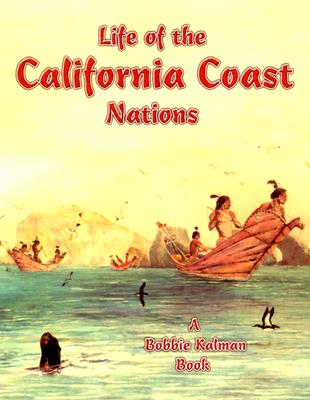 Life of the California Coast Nations (Native Nations of North America)