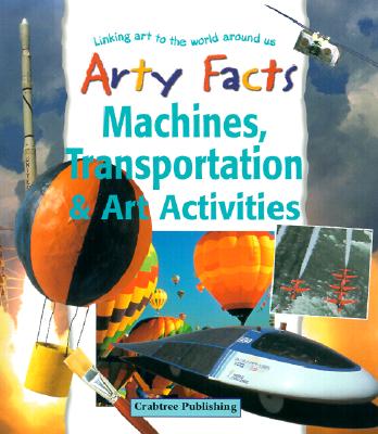 Machines, Transportation & Art Activities (Arty Facts (Paperback))