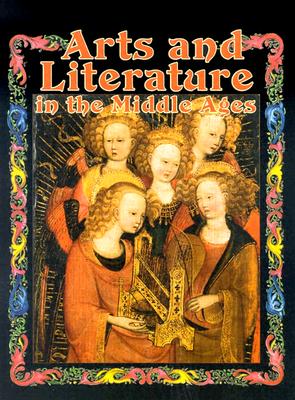 Arts and Literature In The Middle Ages (Medieval World)