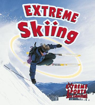 Extreme Skiing (Extreme Sports - No Limits!)