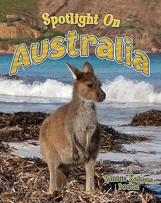 Image for Spotlight on Australia (Bobbie Kalman Books (Paperback))
