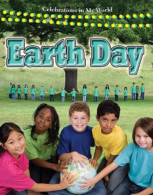 Earth Day (Celebrations in My World)