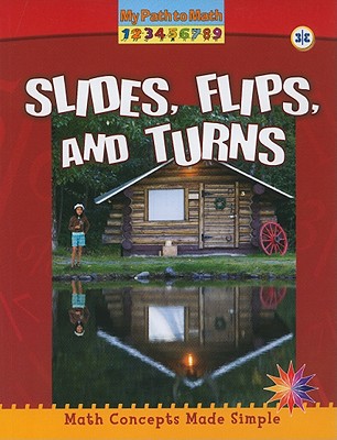 Slides, Flips, and Turns (My Path to Math (Paperback))