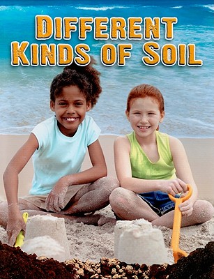 Different Kinds of Soil (Everybody Digs Soil)