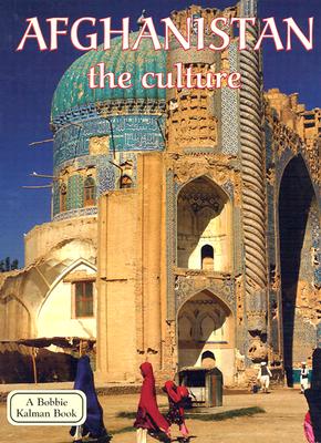 Image for Afghanistan the Culture (Lands, Peoples, & Cultures (Hardcover)) Afghanistan the Culture (Lands, Peoples, & Cultures (Hardcover))