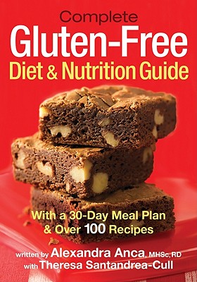 Image for ***Complete Gluten-Free Diet and Nutrition Guide: With a 30-Day Meal Plan and Over 100 Recipes