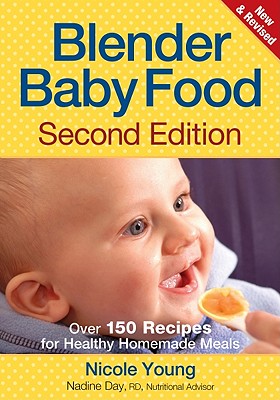 Image for Blender Baby Food: Over 175 Recipes for Healthy Homemade Meals Blender Baby Food: Over 175 Recipes for Healthy Homemade Meals