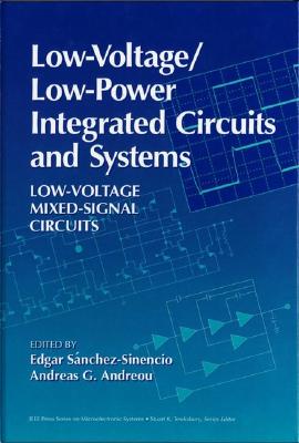 Low-Voltage/Low-Power Integrated Circuits and Systems: Low-Voltage Mixed-Signal Circuits (IEEE Press Series on Microelectronic Systems)
