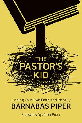 Image for The Pastor's Kid: Finding Your Own Faith and Identity The Pastor's Kid: Finding Your Own Faith and Identity