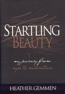 Image for Startling Beauty: My Journey From Rape to Restoration