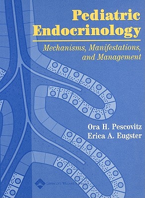 Pediatric Endocriniology: Mechanisms, Manifestations, and Management