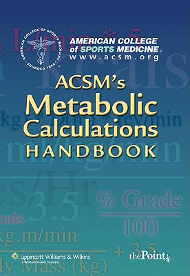 ACSM's Metabolic Calculations Handbook (American College of Sports Medicine)