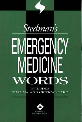 Stedman's Emergency Medicine Words: Includes Trauma & Critical Care