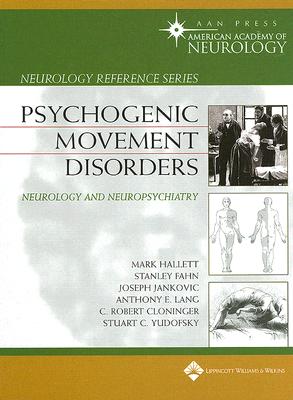 Psychogenic Movement Disorders: Neurology and Neuropsychiatry (Neurology Reference)
