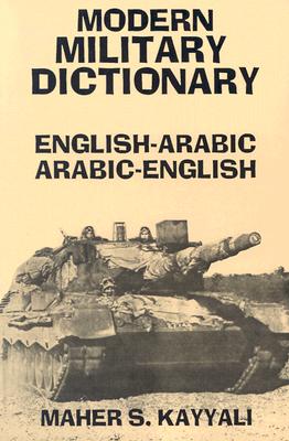 Modern Military Dictionary: English-Arabic/Arabic-English (Revised)