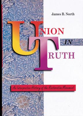 Union in Truth: An Interpretive History of the Restoration Movement