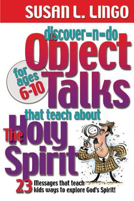 Image for Discover-n-Do Object Talks That Teach About the Holy Spirit Discover-n-Do Object Talks That Teach About the Holy Spirit