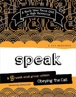 Speak: A 9-week Small Group Collision: Obeying the Call