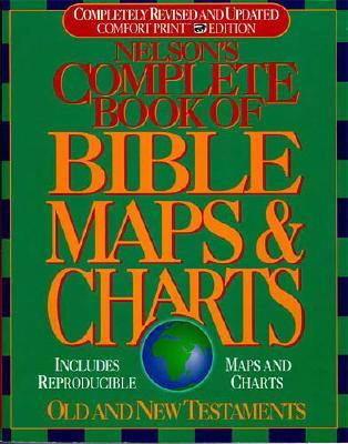 Image for Nelson's Complete Book of Bible Maps & Charts: Old and New Testaments