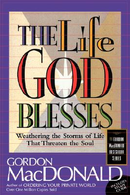 The Life God Blesses: Weathering The Storms Of Life That Threaten The Soul Image for The Life God Blesses: Weathering The Storms Of Life That Threaten The Soul