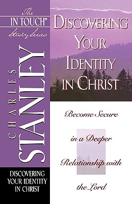 Discovering Your Identity in Christ (The In Touch Study Series) Image for Discovering Your Identity in Christ (The In Touch Study Series)
