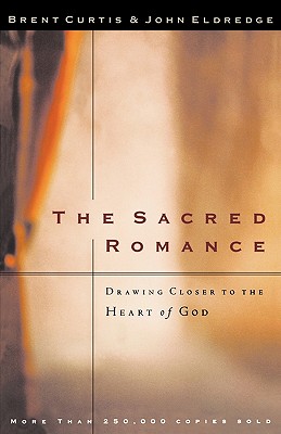 Image for The Sacred Romance  Drawing Closer to the Heart of God